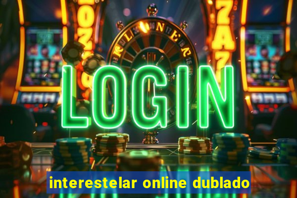 interestelar online dublado